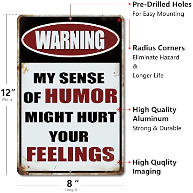 Yniaun Decor Vintage Office Decor Funny Warning Metal Tin Signs Garage Man Cave Wall Decor Gift Cool Stuff for Men 12 X 8 Inches Outdoor & Indoor – My Sense of Humor Might Hurt Your Feelings